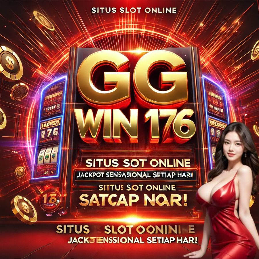 GGWIN176: Situs Slot Online Gacor dengan Jackpot Maksimal!